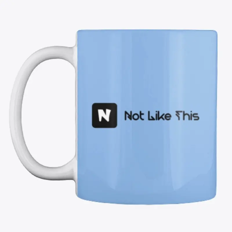 Not Like This Mug.